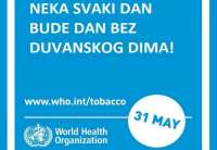 Svake  godine 31. maja Svetska zdravstvena organizacija i njeni partneri obeležavaju Svetski dan bez duvana