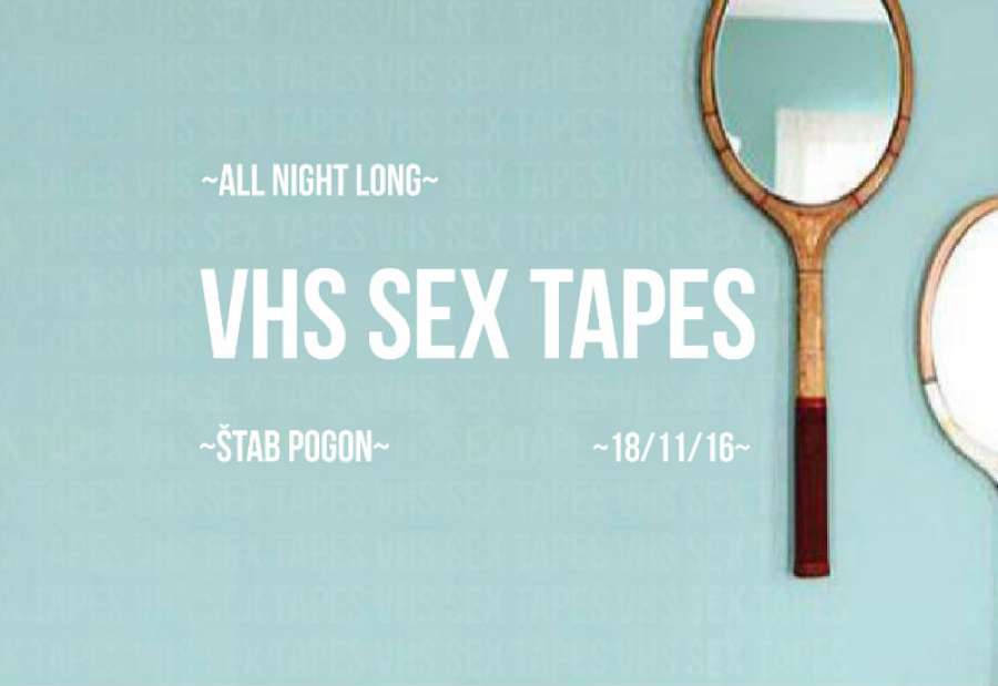 „VHS Sex Tapes” u petak u „Štab Pogonu”